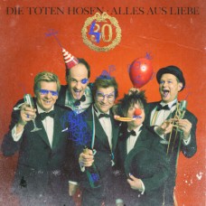 TOTEN HOSEN - Alles aus Liebe - 40 Jahre Toten Hosen   ***neu & sealed***